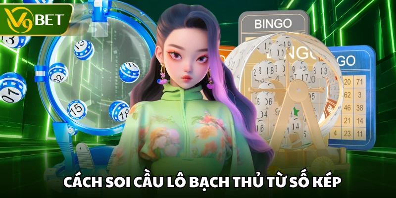 Cách soi cầu lô bạch thủ từ số kép