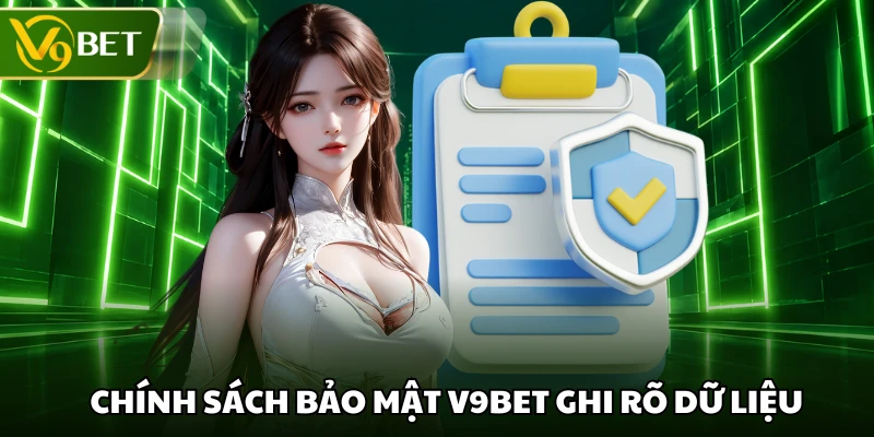 Chính sách bảo mật V9BET ghi rõ dữ liệu