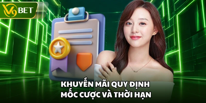 Khuyến mãi quy định mốc cược và thời hạn