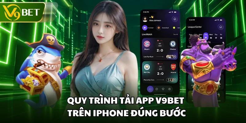 Quy trình tải app V9BET trên iPhone đúng bước