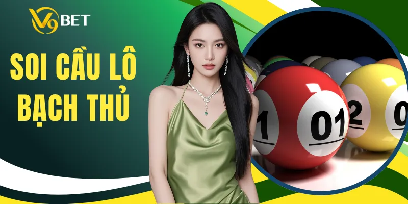 Soi Cầu Lô Bạch Thủ - Cách Đọc Dữ Liệu Chọn Số Chuẩn