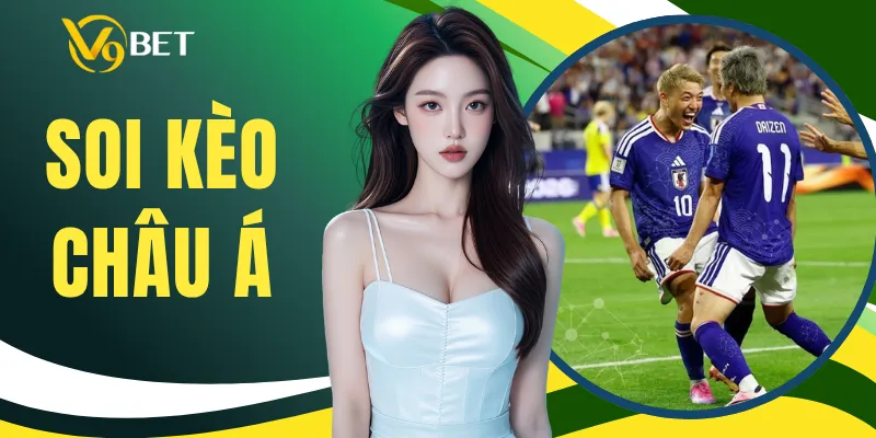 Soi Kèo Châu Á - Đọc Kèo Chấp Chuẩn Trước Giờ Bóng Lăn