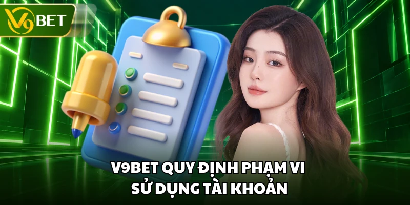 V9BET quy định phạm vi sử dụng tài khoản