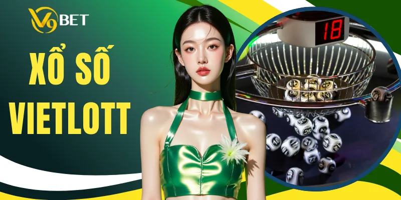 Xổ Số Vietlott - Tổng Quan Ba Dòng Vé Phổ Biến Hiện Nay